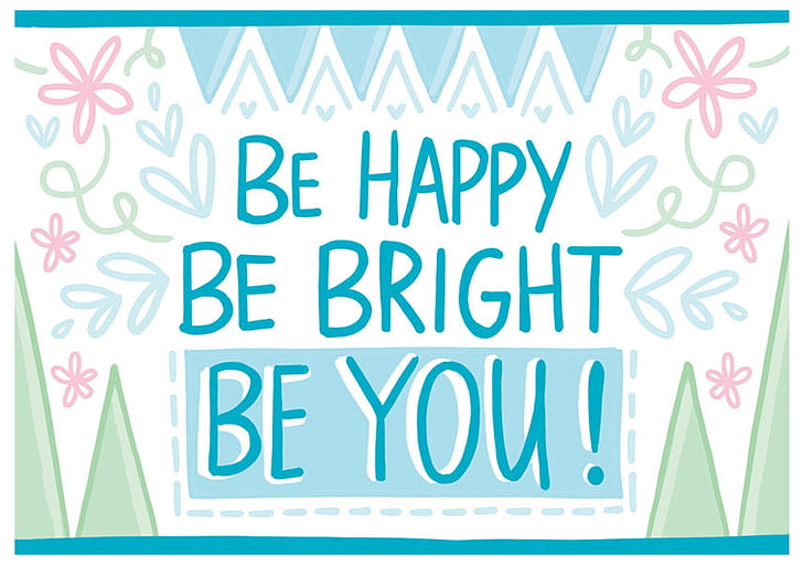 Be Happy Be Bright Be You wallpaper